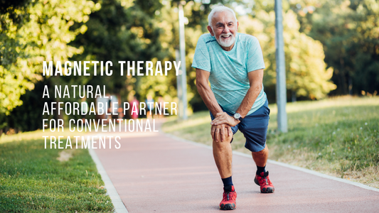 Magnetic Therapy: A Natural, Affordable Partner for Conventional Treatments