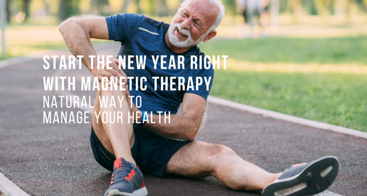 Start the New Year Right with Magnetic Therapy: A Natural Way to Manage Your Health